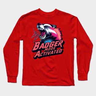 Badger Mode Activated Long Sleeve T-Shirt